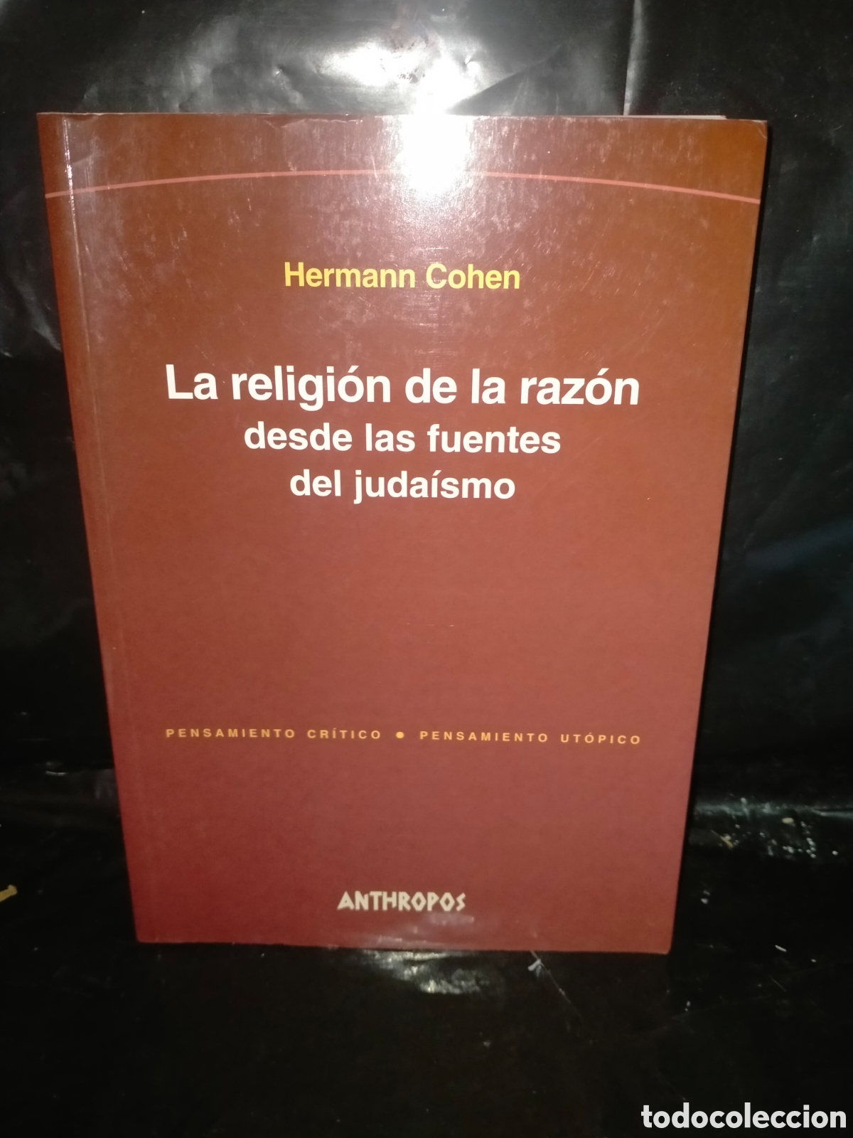 Libros de segunda mano: H. COHEN. LA RELIGI&Oacute;N DE LA RAZ&Oacute;N DESDE LAS FUENTES DEL JUDA&Iacute;SMO .ANTHROPOS