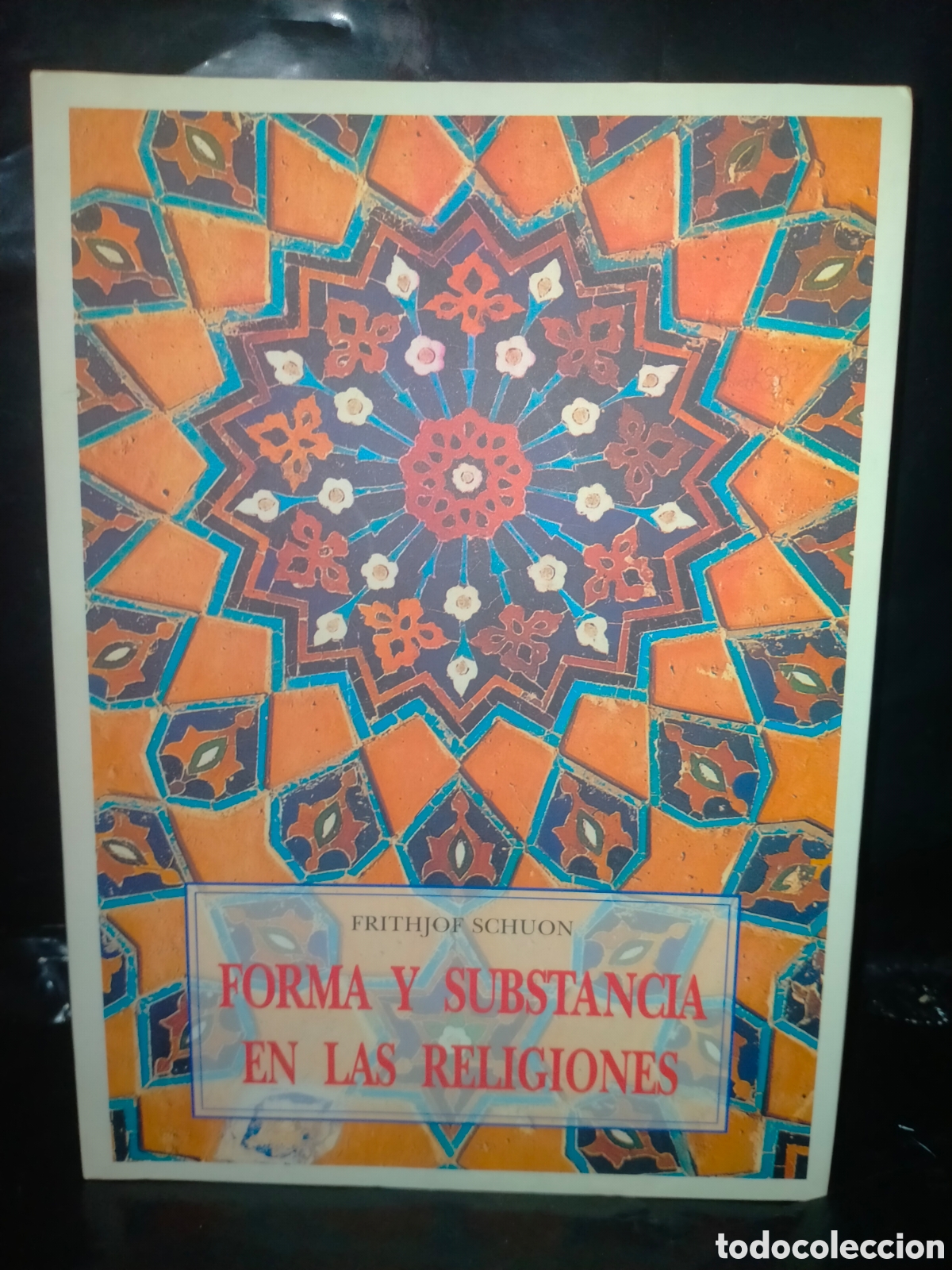 Libros de segunda mano: F. SCHUON. FORMA Y SUSTANCIA EN LAS RELIGIONES .J..OLA&Ntilde;ETA EDITOR