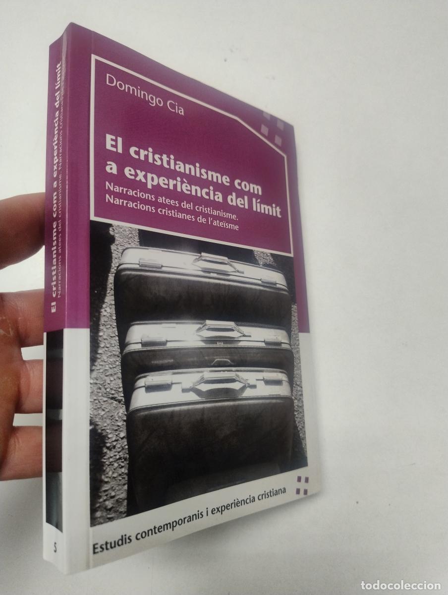 Libros de segunda mano: El Cristianisme com a experi&egrave;ncia del l&iacute;mit - Domingo C&iacute;a Lamana