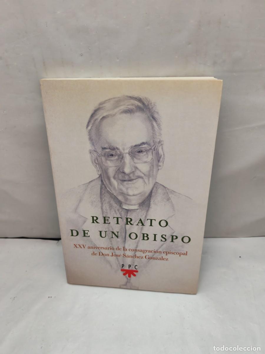 Gebrauchte B&uuml;cher: Retrato de un Obispo: XXV Aniversario de la consagraci&oacute;n episcopal de Don Jos&eacute; S&aacute;nchez Gonz&aacute;lez