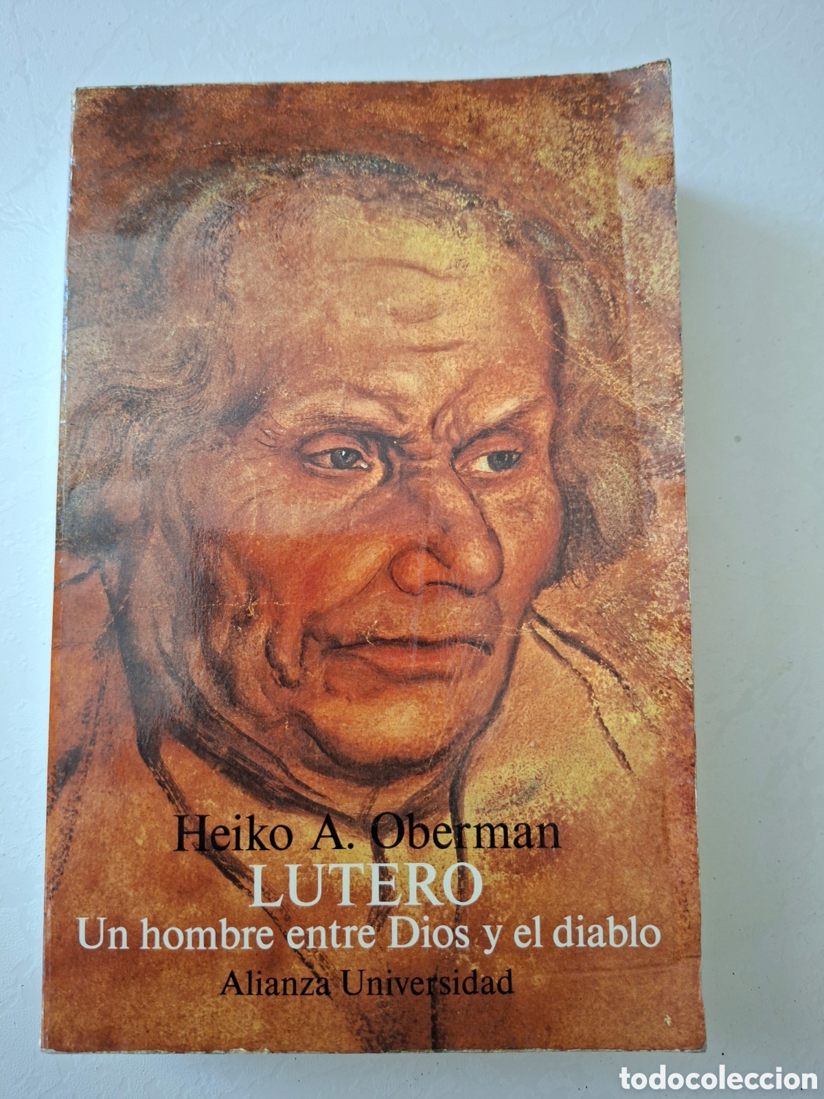 Libros de segunda mano: Lutero: Un hombre entre Dios y el Diablo / Heiko A. Oberman / Alianza Editorial en Madrid 1992