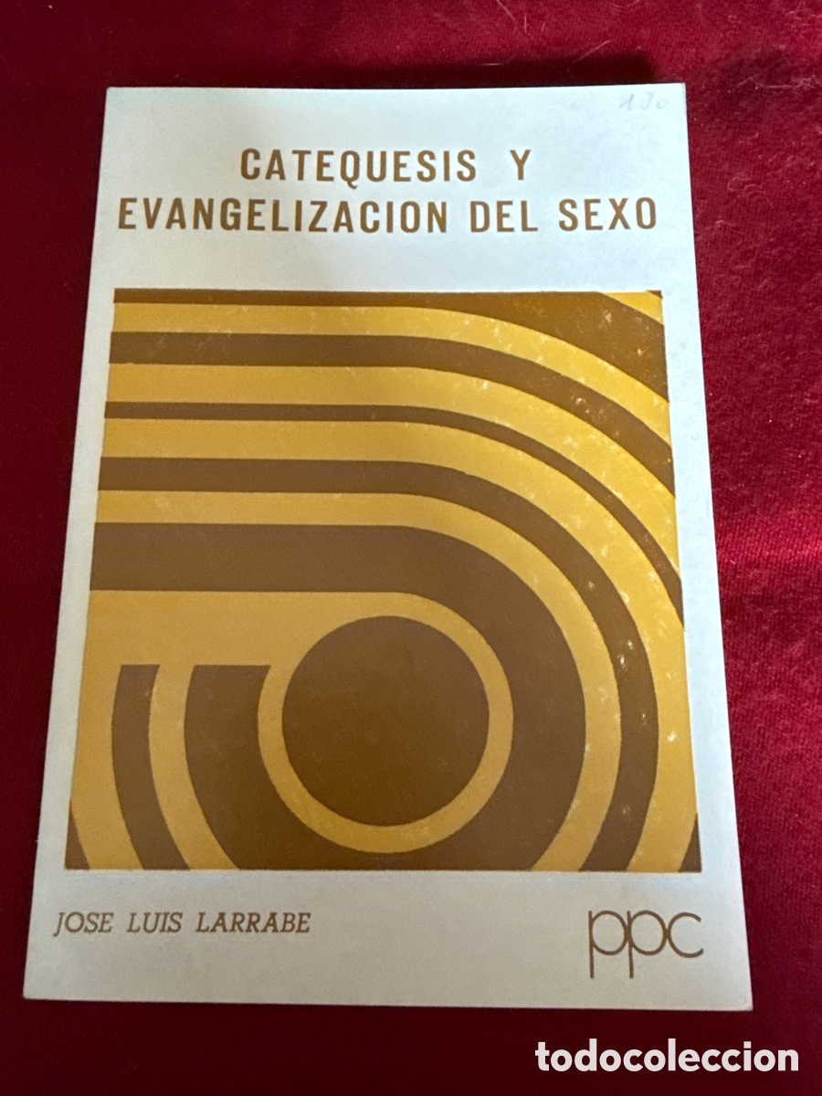 Libros de segunda mano: Catequesis y evangelizaci&oacute;n del sexo. Jos&eacute; Luis Larrabe.