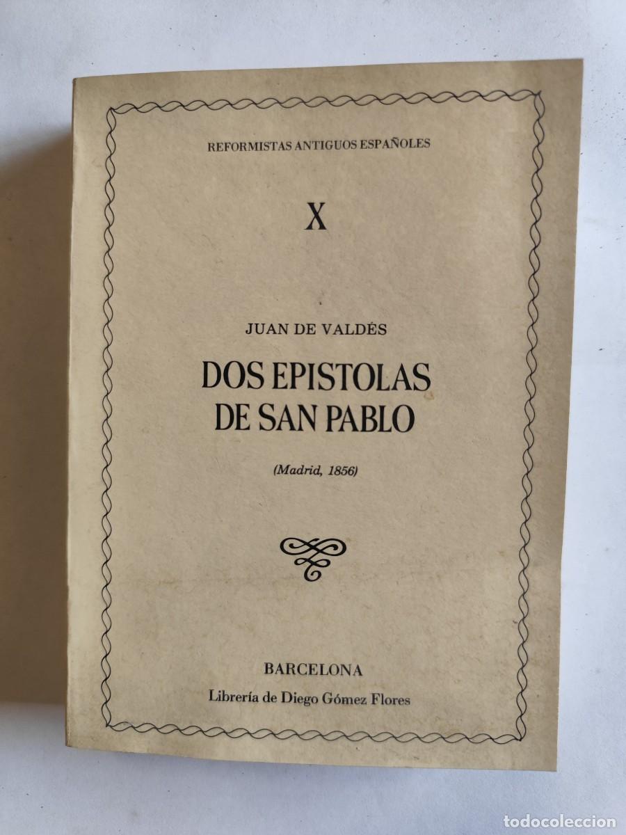 Libros de segunda mano: REFORMISTAS ANTIGUOS ESPA&Ntilde;OLES, JUAN DE VALDES, DOS EPISTOLAS DE SAN PABLO, EJEMPLAR NUMERADO, 1982