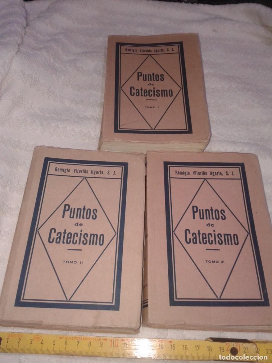 Libros de segunda mano: PUNTOS DE CATECISMOS, 3 TOMOS, Remigio Vilari&ntilde;o, 1939, B31