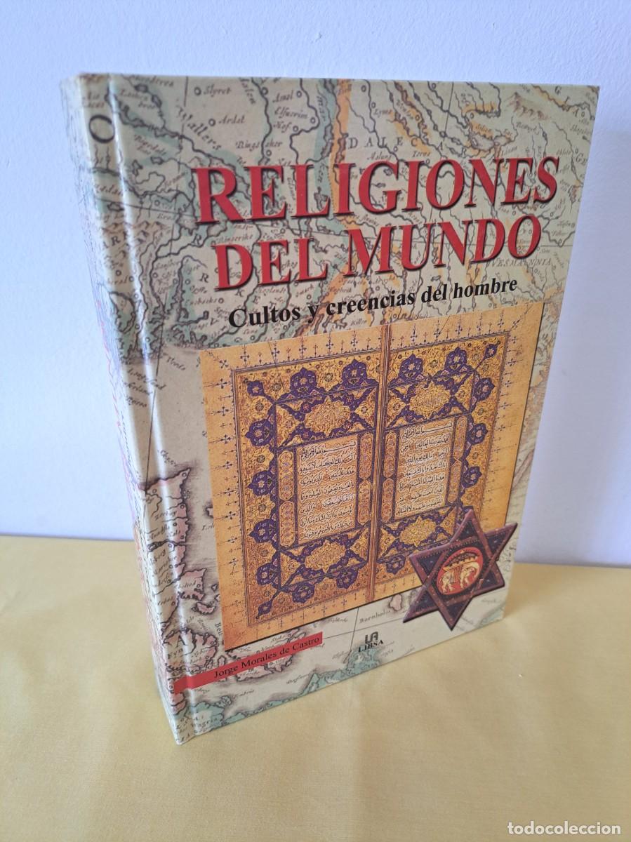 Libros de segunda mano: JORGE MORALES DE CASTRO - RELIGIONES DEL MUNDO: CULTOS Y CREENCIAS DEL HOMBRE - LIBSA 2003