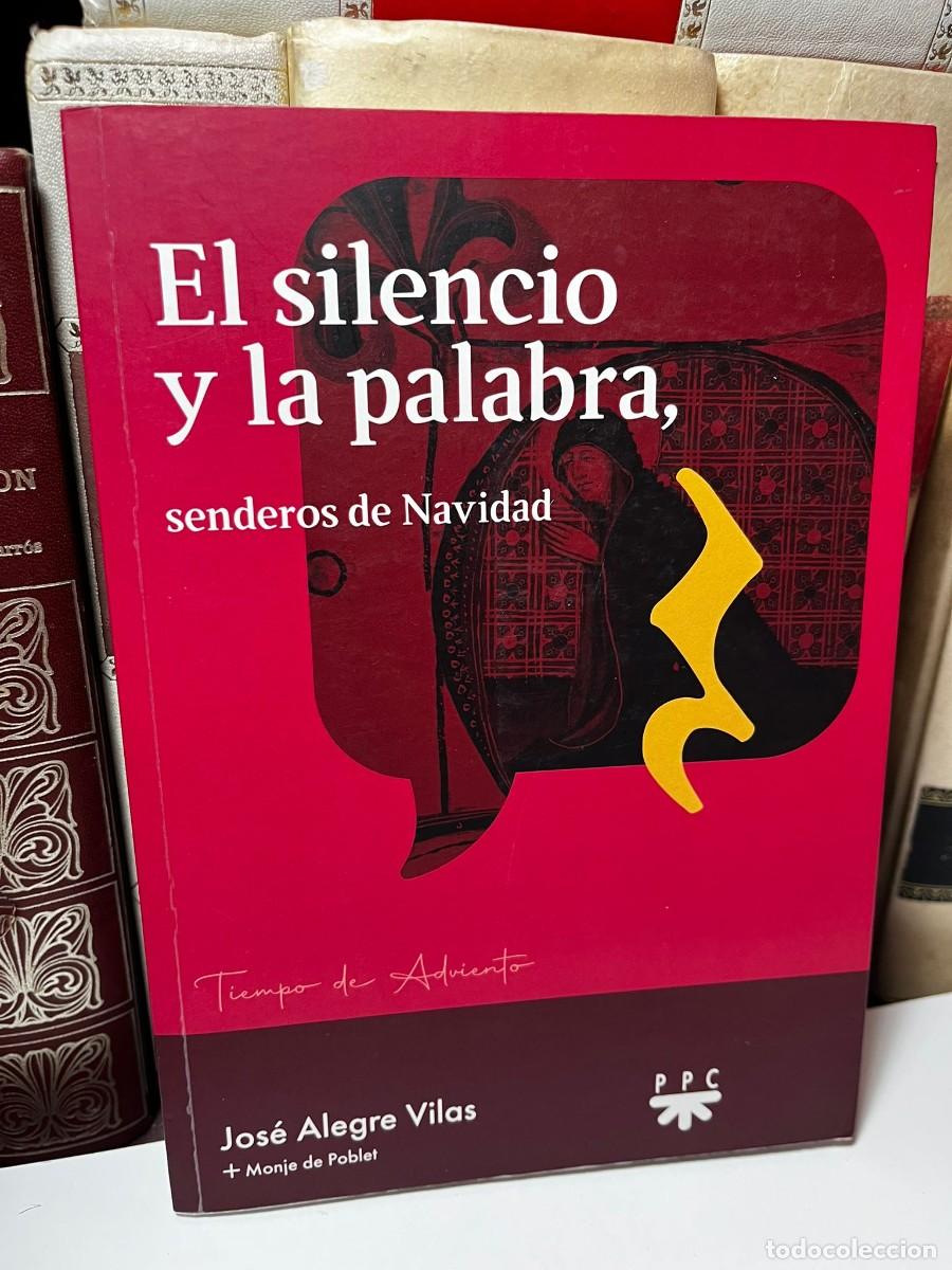 Libros de segunda mano: EL SILENCIO Y LA PALABRA. Senderos de Navidad. Jos&eacute; Alegre Vilas. Ed. PPC. 2022.