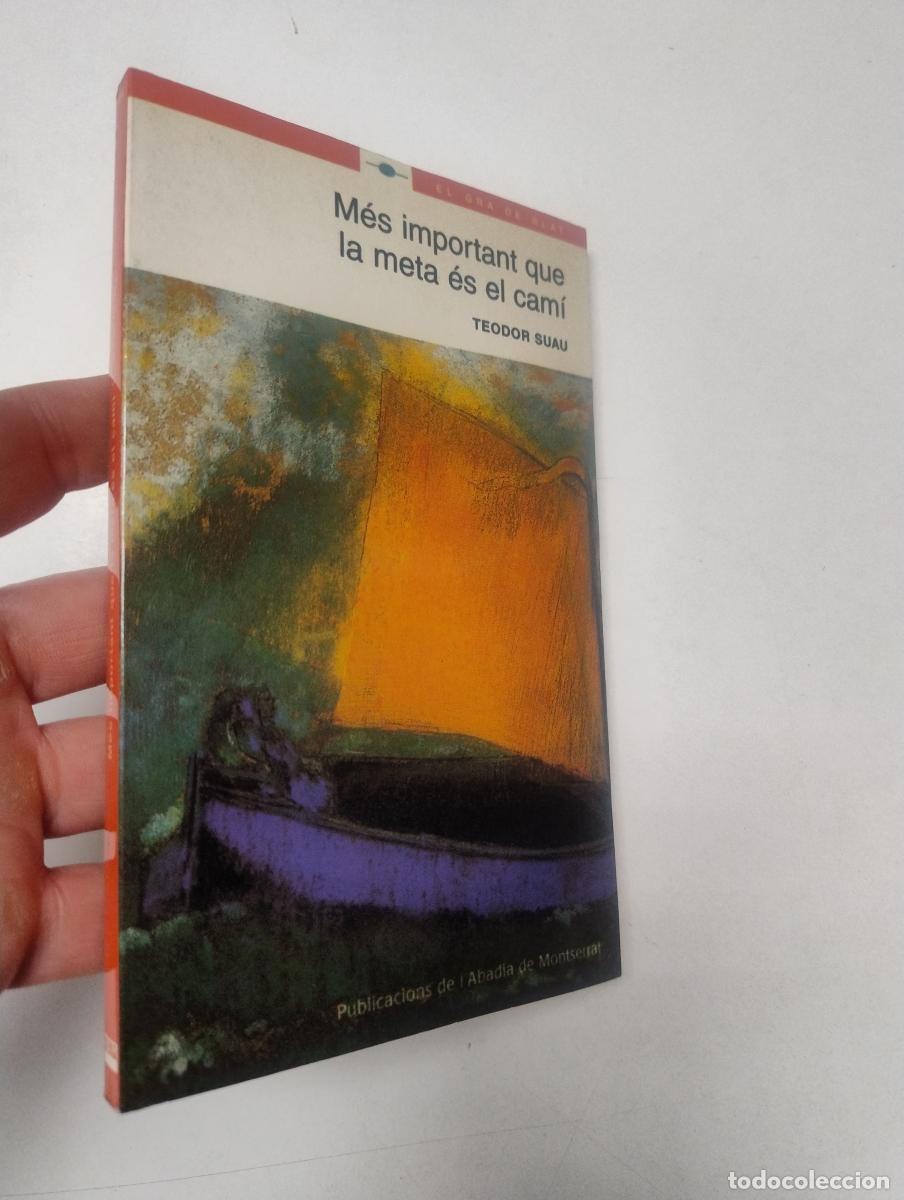 Libros de segunda mano: M&eacute;s important que la meta &eacute;s el cam&iacute; - Teodor Suau