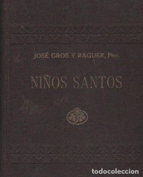 Libros de segunda mano: NI&Ntilde;OS SANTOS, SILUETAS DE VIDAS EJEMPLARES. GROS Y RAGUER, JOS&Eacute;. A-SANTOS-327