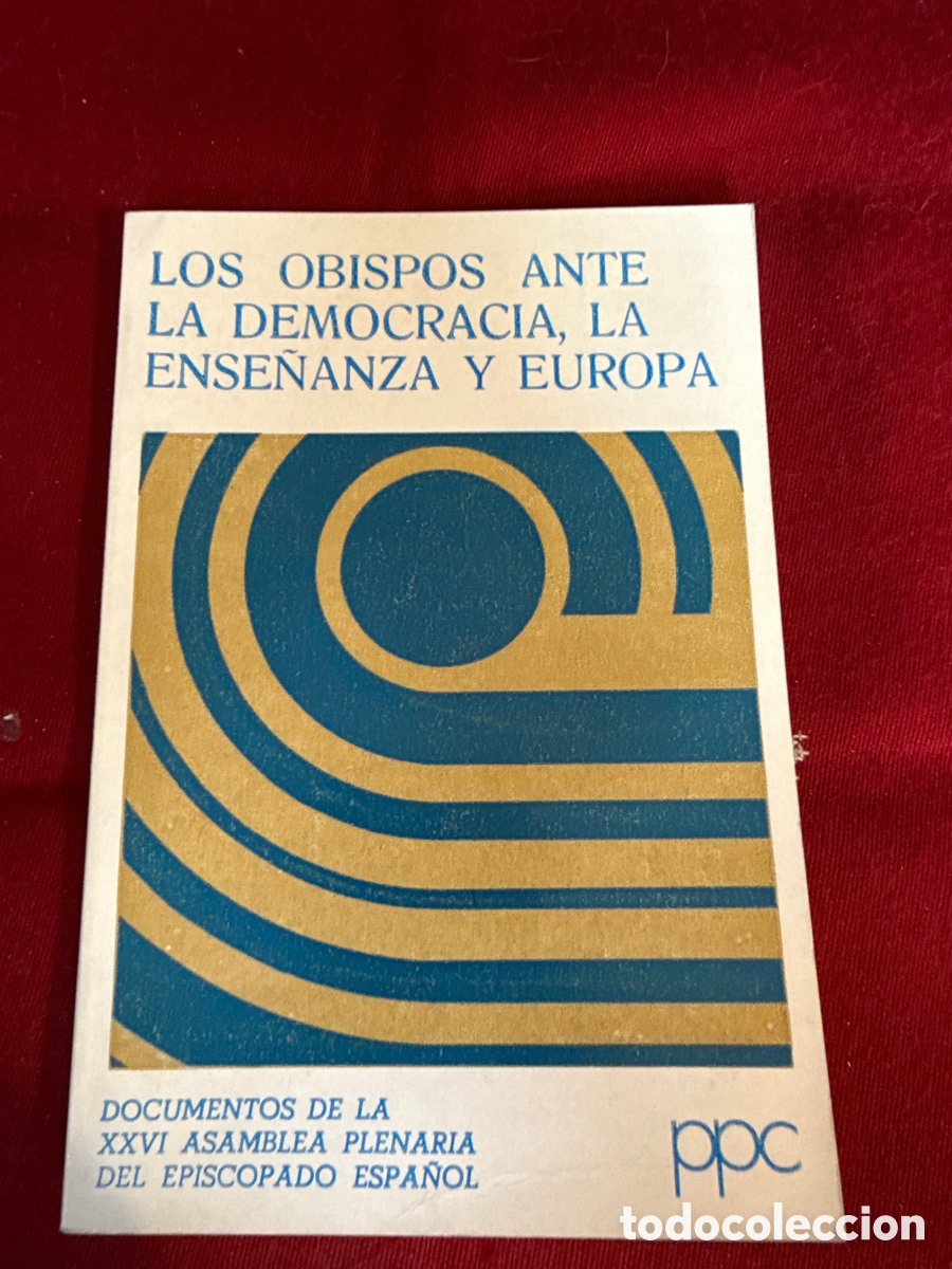Libros de segunda mano: Los obispos ante la democracia, la ense&ntilde;anza y Europa.