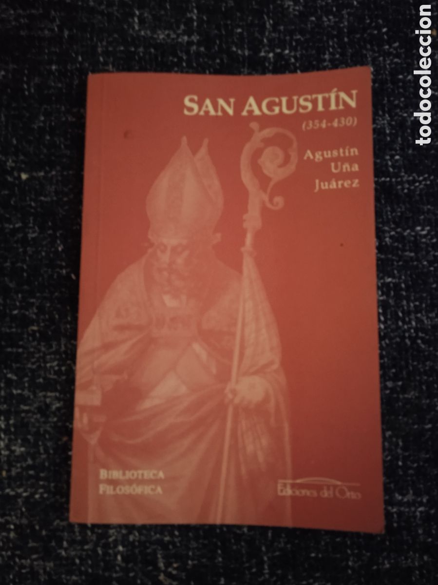 Libros de segunda mano: San Agust&iacute;n - 354-430 / Agust&iacute;n U&ntilde;a Ju&aacute;rez