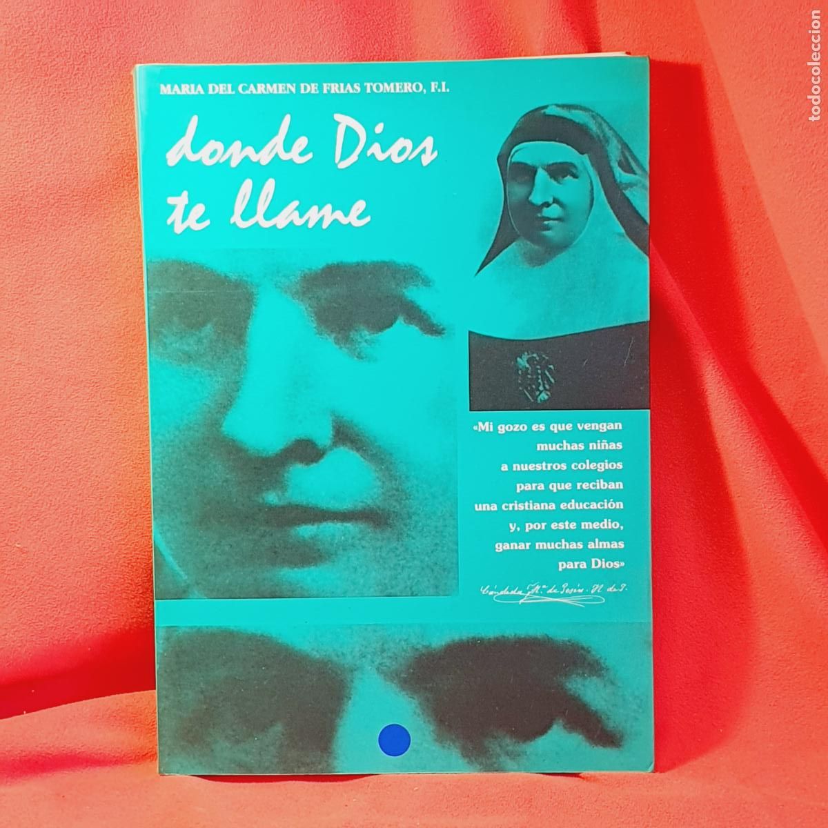 Libros de segunda mano: LIBRO-DONDE DIOS TE LLAME-MAR&Iacute;A DEL CARMEN DE FR&Iacute;AS ROMERO,F.I.-EXCELENTE-VER FOTOGRAF&Iacute;AS.