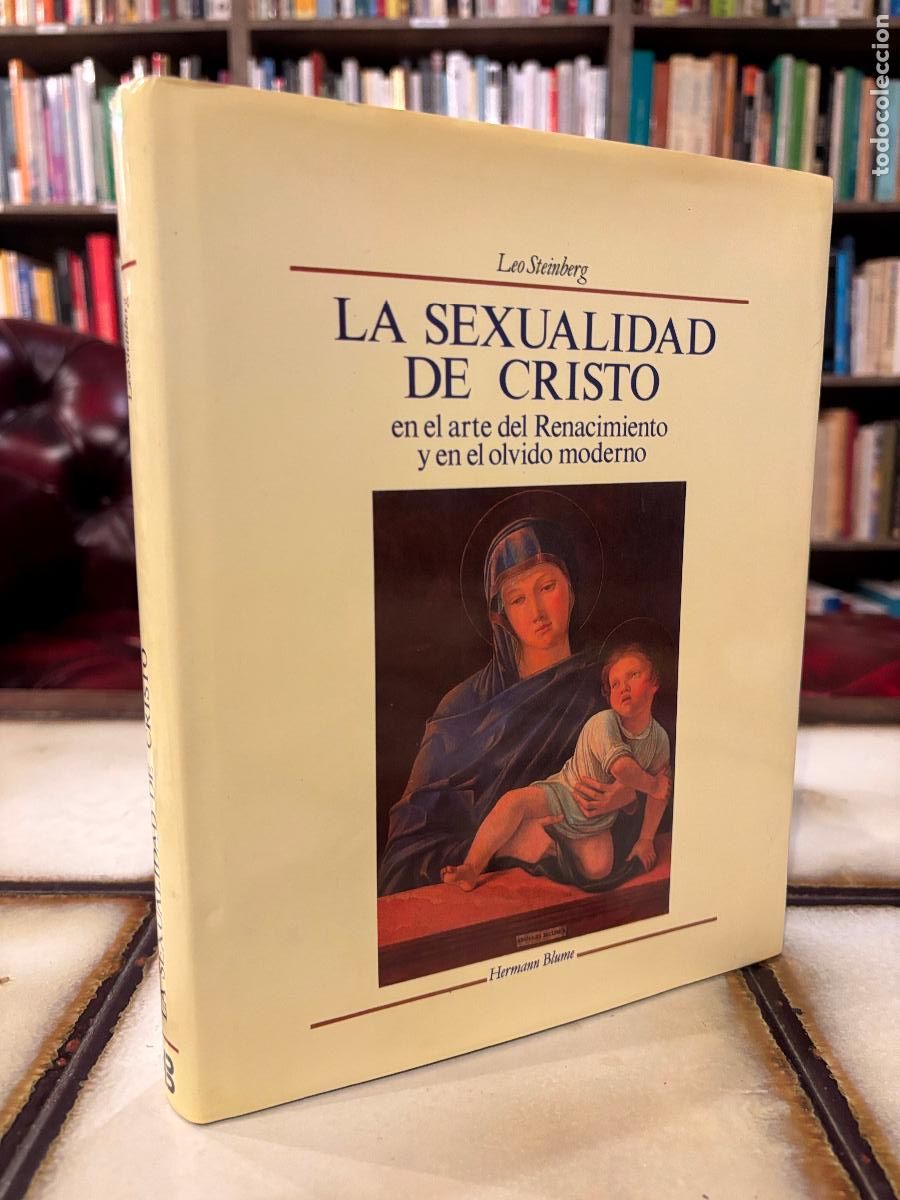 Libros de segunda mano: La sexualidad de Cristo en el arte del Renacimiento y en el olvido moderno. Leo Steinberg