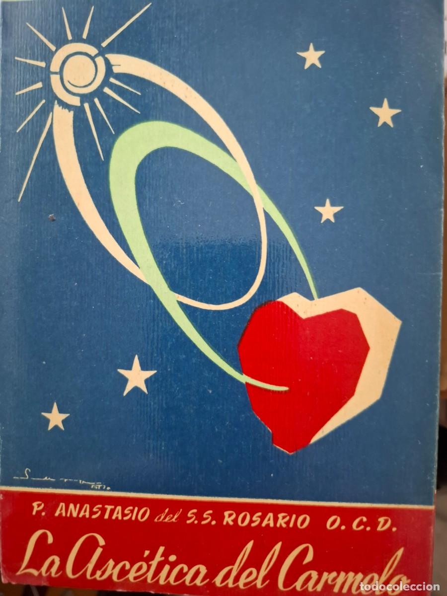 Libros de segunda mano: la asc&eacute;tica de el Carmelo P Anastasio del Sant&iacute;simo Rosario O C D
