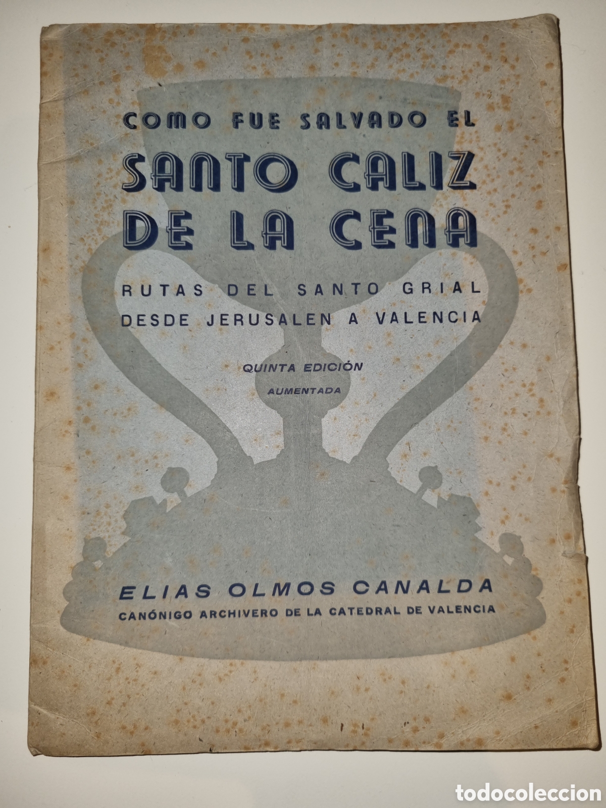 Libros de segunda mano: C&oacute;mo fue salvado el santo c&aacute;liz de la Cena. El&iacute;as Olmos Canalda. 1946