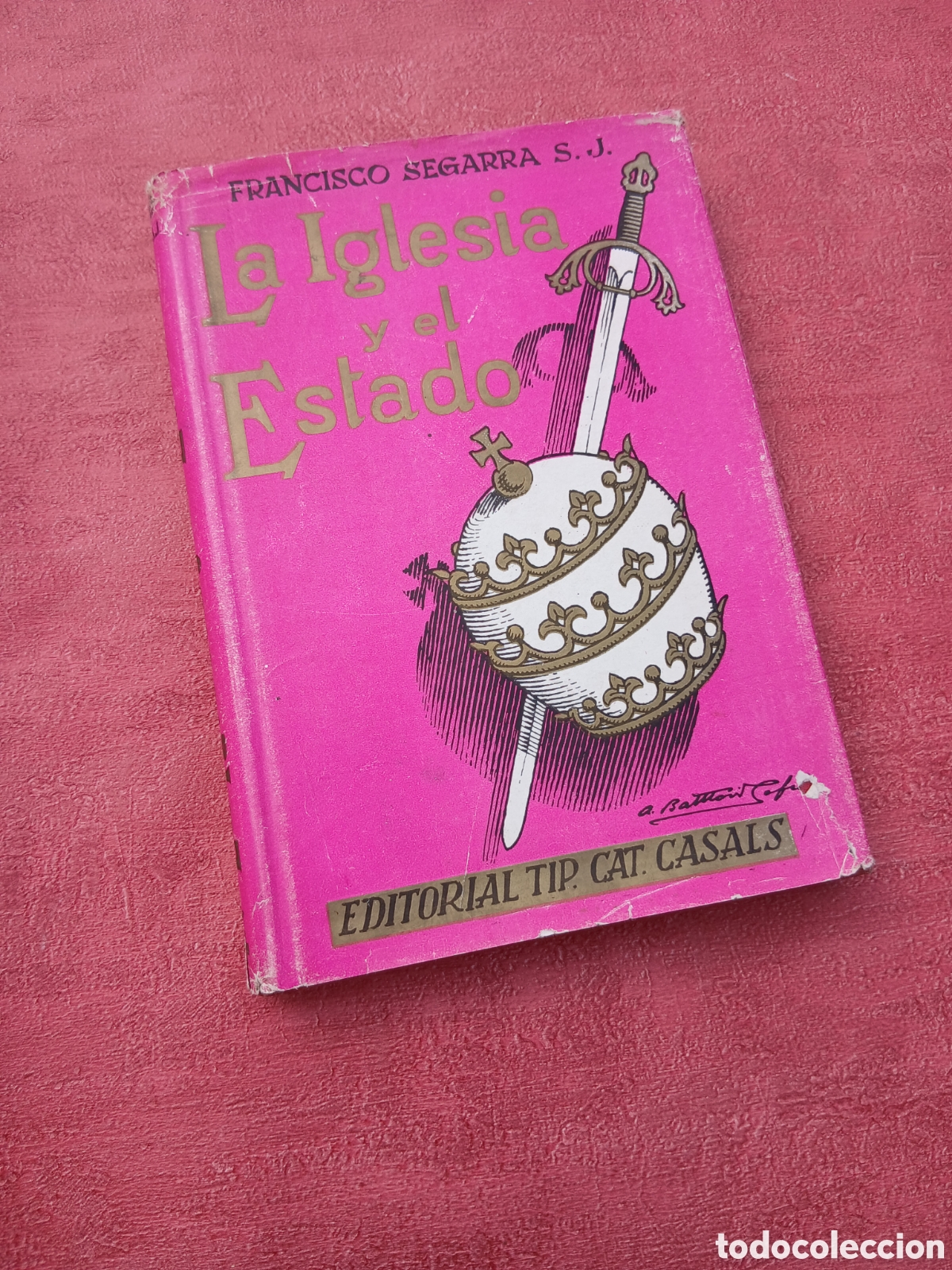 Libros de segunda mano: La Iglesia y el estado. Francisco Segarra S.J.
