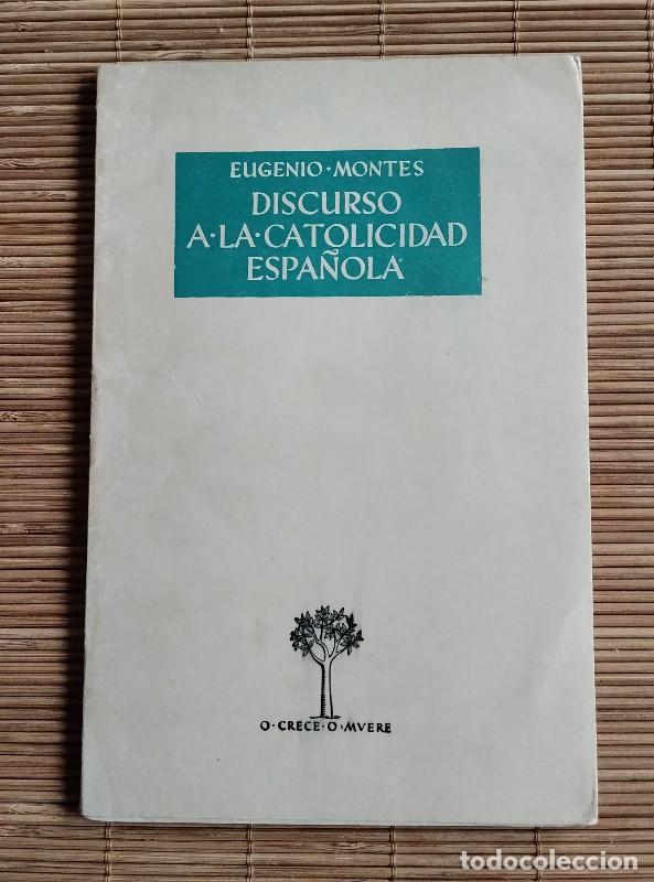 Libros de segunda mano: Discurso a la catolicidad espa&ntilde;ola - Eugenio Montes - Ed. Ateneo, 1954 - Col. O crece o Muere, 71