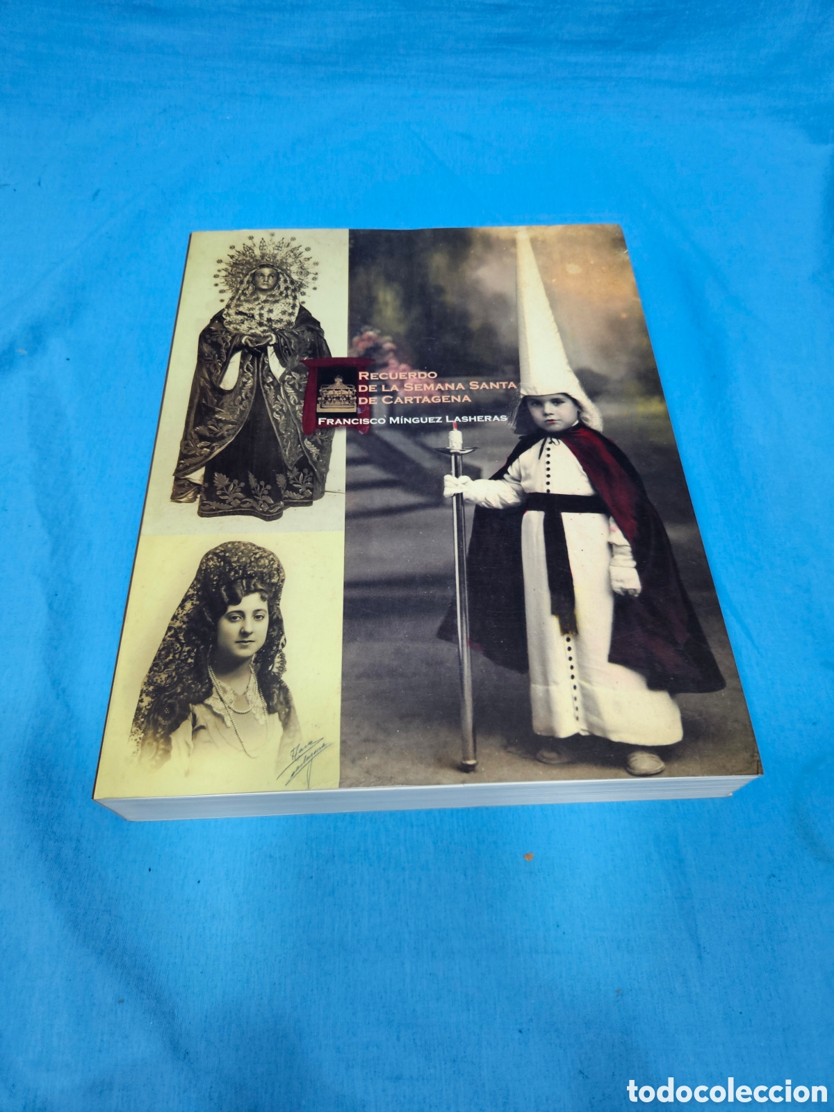 Libros de segunda mano: RECUERDO DE LA SEMANA SANTA DE CARTAGENA. FRANCISCO MINGUEZ LASHERAS