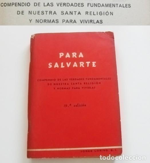 Libros de segunda mano: PARA SALVARTE COMPENDIO DE VERDADES FUNDAMENTALES DE RELIGI&Oacute;N NORMAS LIBRO JORGE LORING CRISTIANISMO