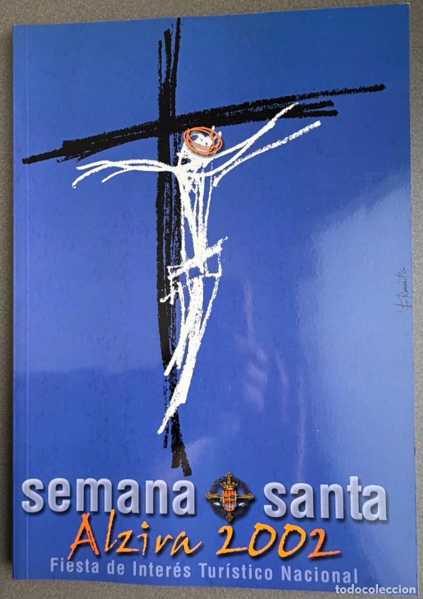 Libros de segunda mano: ALZIRA - PROGRAMA SEMANA SANTA - A&Ntilde;O 2002 - FIESTA DE INTERES TURISTICO NACIONAL