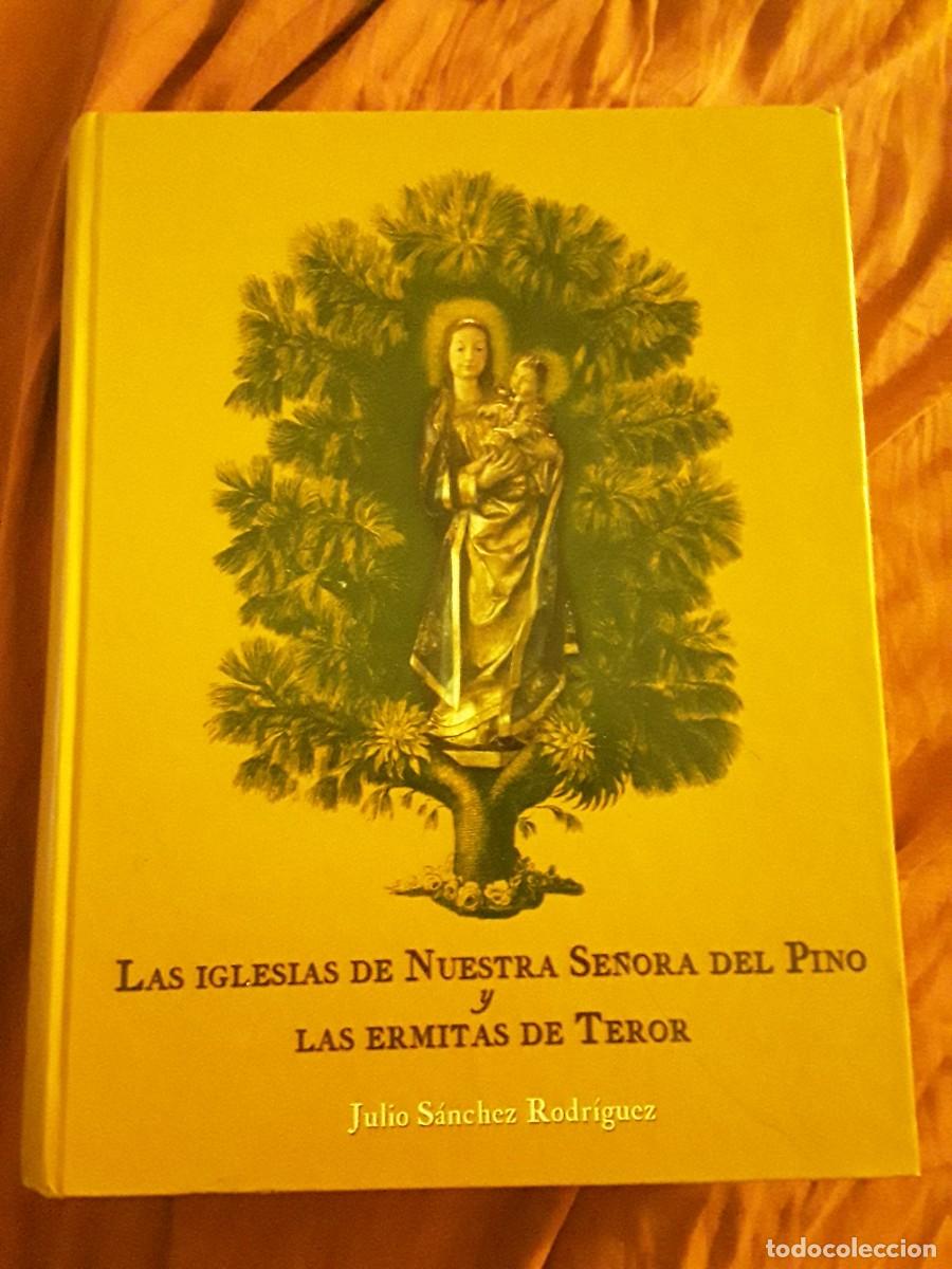 Libros de segunda mano: Las iglesias de Nuestra Se&ntilde;ora del Pino y las ermitas de Teror (Canarias), de Julio S&aacute;nchez. Excelen