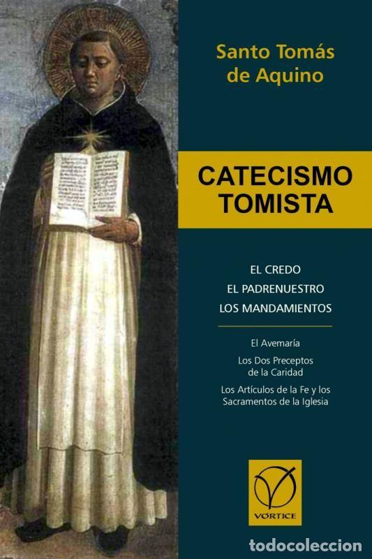 Libros de segunda mano: SANTO TOM&Aacute;S DE AQUINO &ndash; CATECISMO TOMISTA &ndash; V&Oacute;RTICE &ndash; 2021 -LM