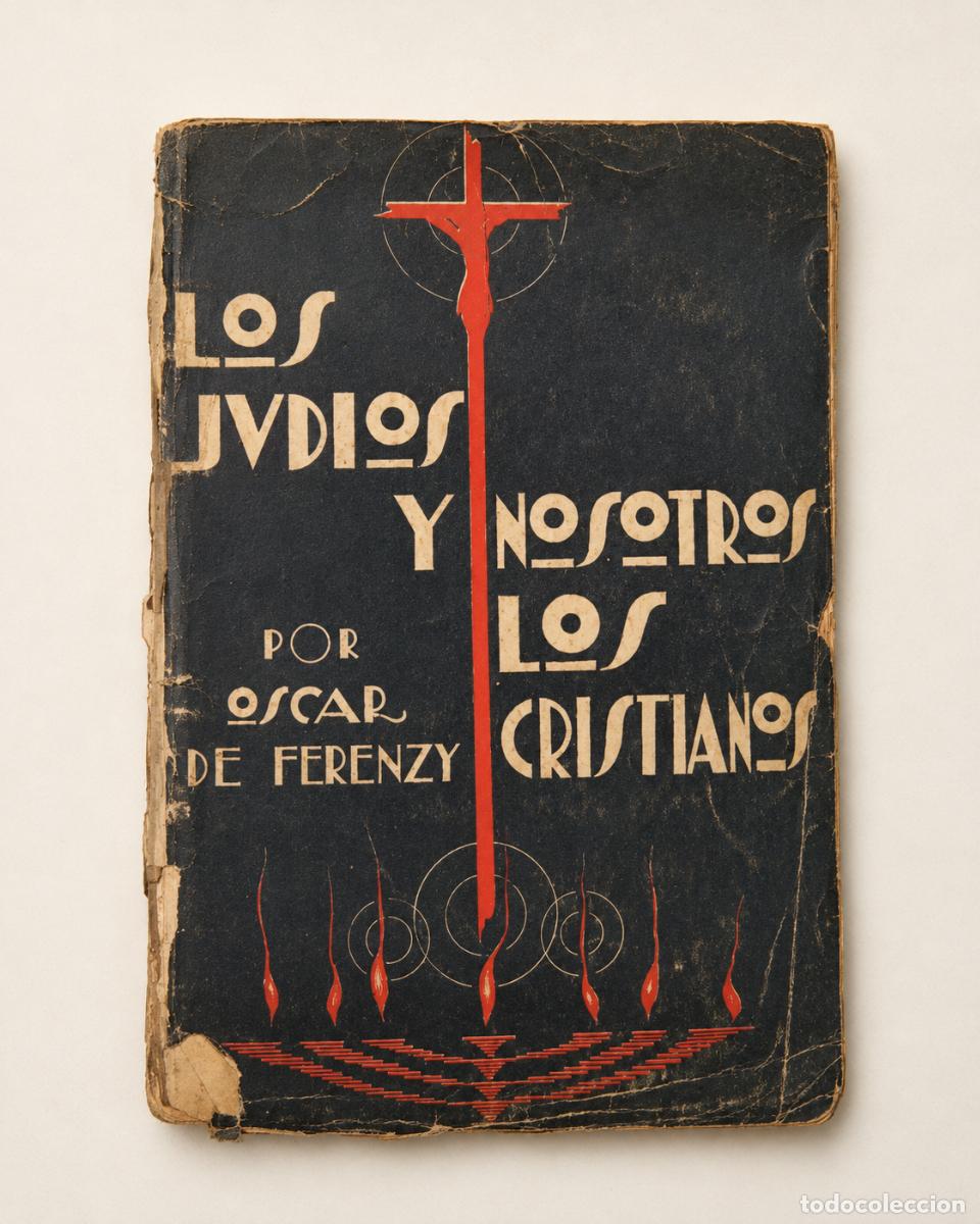 Libros de segunda mano: OSCAR DE FERENZY &ndash; LOS JUD&Iacute;OS Y NOSOTROS LOS CRISTIANOS &ndash; EDICIONES UNIVERSAL &ndash; 1937