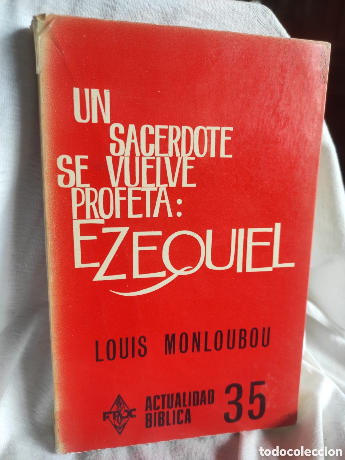 Libros de segunda mano: Un sacerdote se vuelve profeta: Ezequiel. Louis Monloubou. Colecci&oacute;n Actualidad B&iacute;blica, 35.