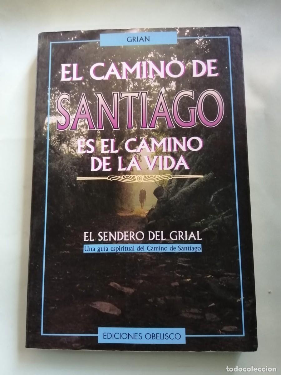 Libros de segunda mano: EL CAMINO DE SANTIAGO ES EL CAMINO DE LA VIDA. EL SENDERO DEL GRIAL