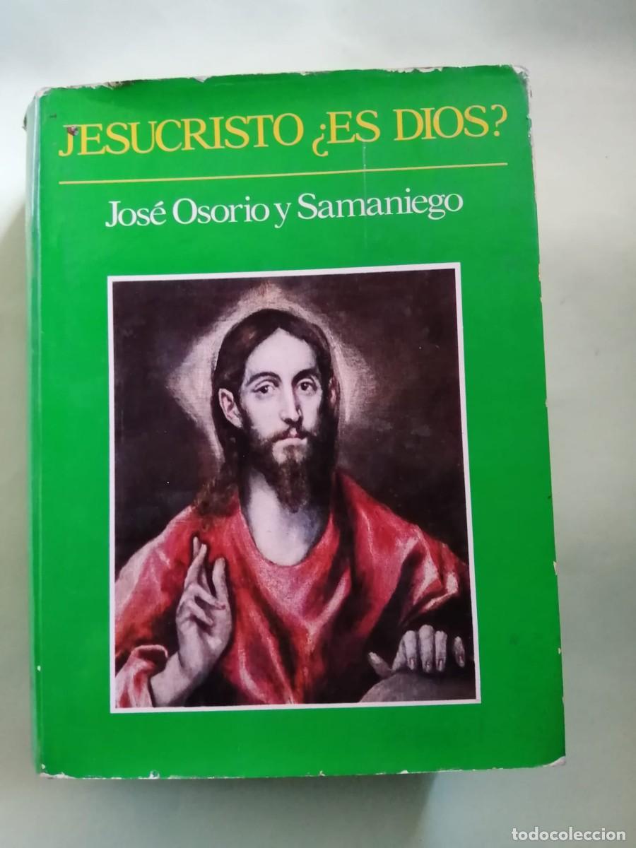 Libros de segunda mano: JESUCRISTO ES DIOS? (JOSE OSORIO Y SAMANIEGO)