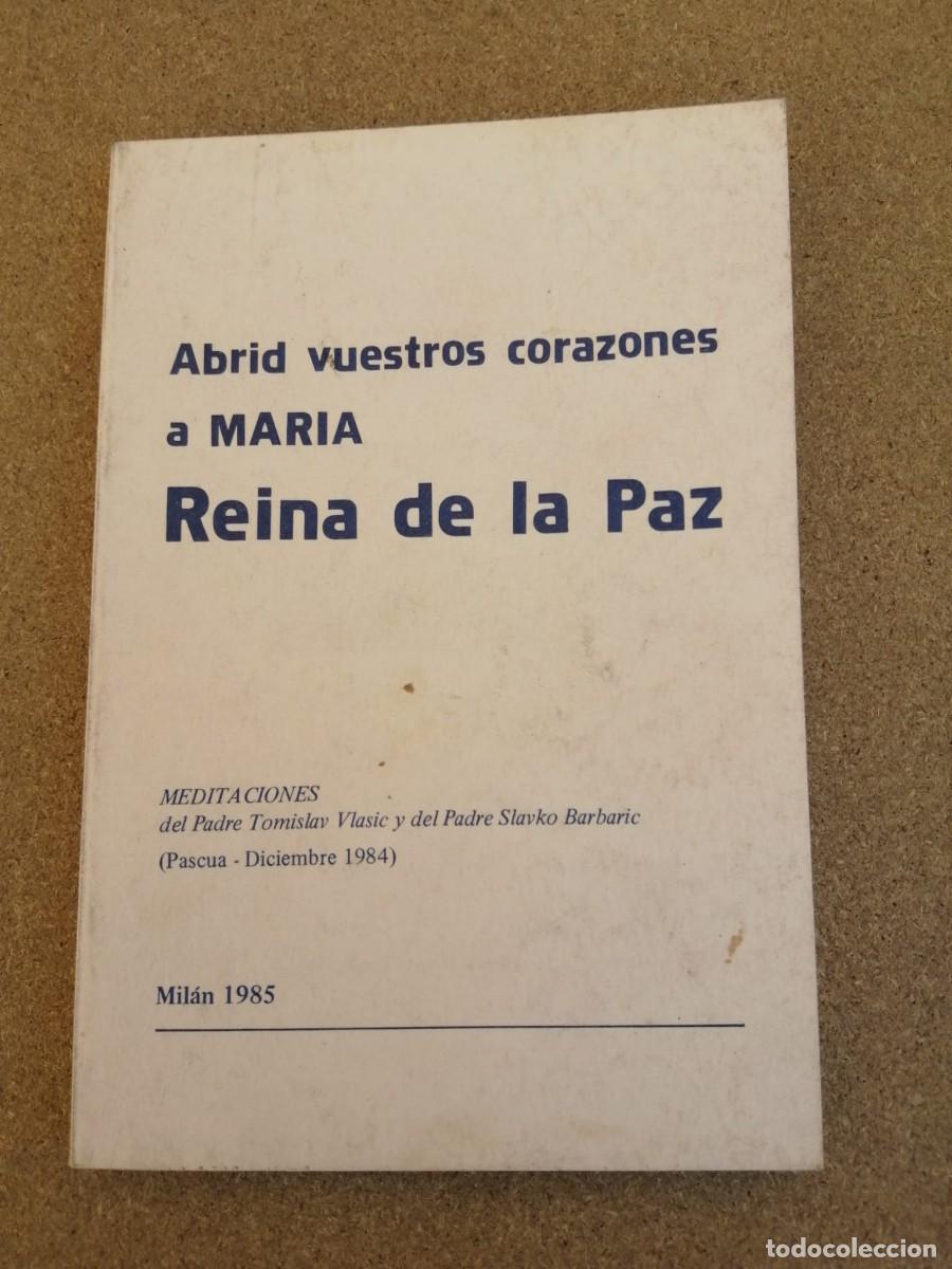 Libros de segunda mano: ABRID VUESTROS CORAZONES A MARIA REINA DE LA PAZ