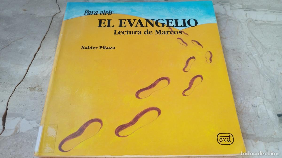 Libros de segunda mano: PARA VIVIR EL EVANGELIO, LECTURA DE MARCOS / XAVIER PIKAZA / Z703 / EVD