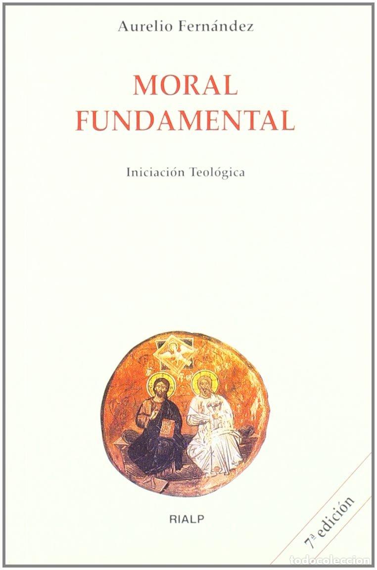 Libros de segunda mano: Moral fundamental (Biblioteca de Iniciaci&oacute;n Teol&oacute;gica)