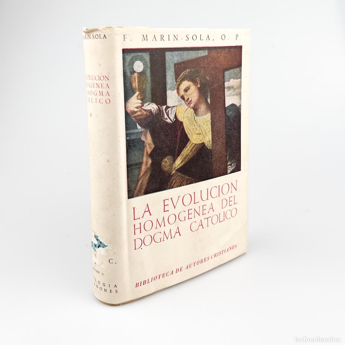 Libros de segunda mano: La Evoluci&oacute;n Homog&eacute;nea del Dogma Cat&oacute;lico, F Marin-Sola, O.P. BAC