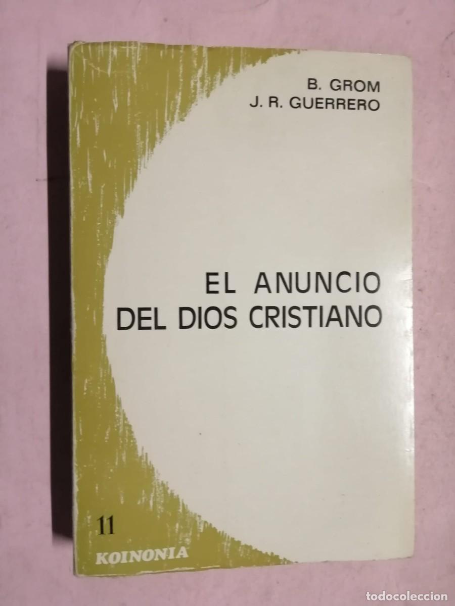 Libros de segunda mano: EL ANUNCIO DEL DIOS CRISTIANO (B. GROM - J. R. GUERRERO)