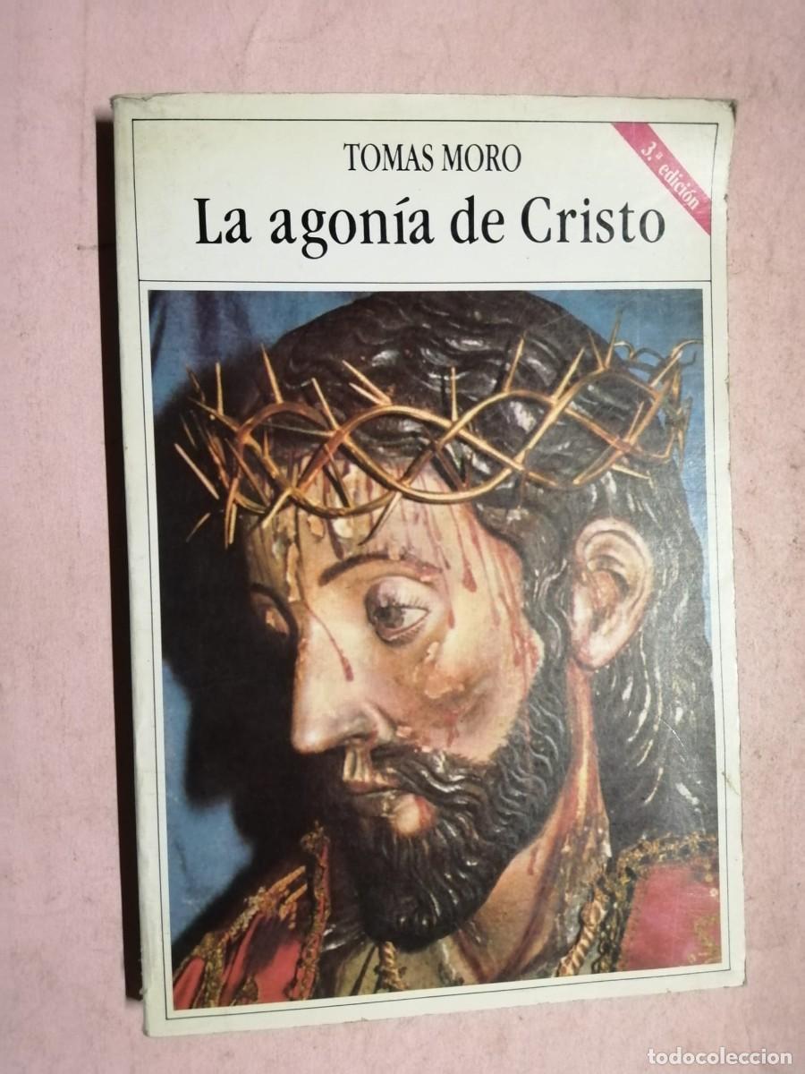 Libros de segunda mano: LA AGONIA DE CRISTO (TOMAS MORO)