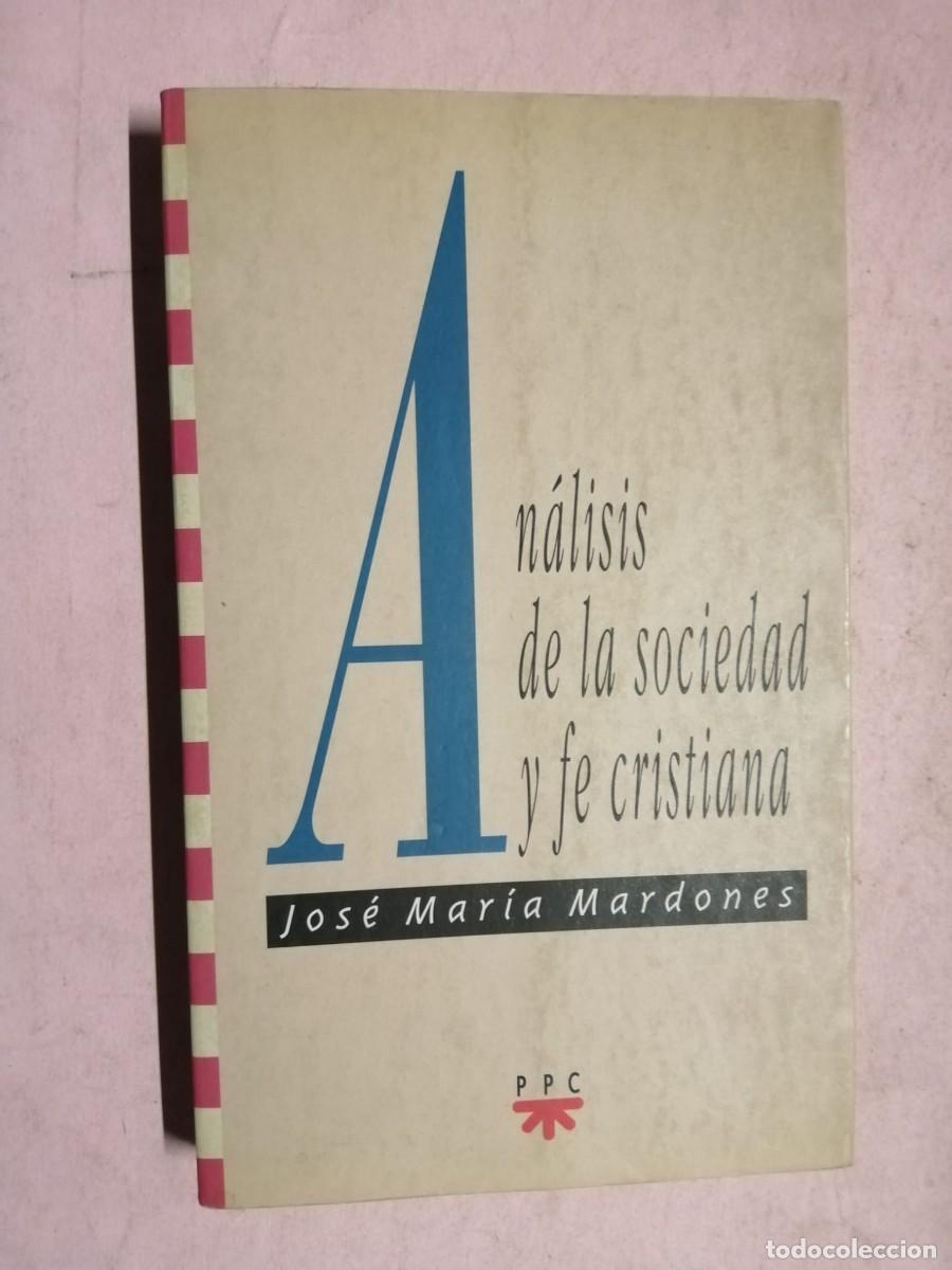 Libros de segunda mano: ANALISIS DE LA SOCIEDAD Y FE CRISTIANA (JOSE AMRIA MARDONES)
