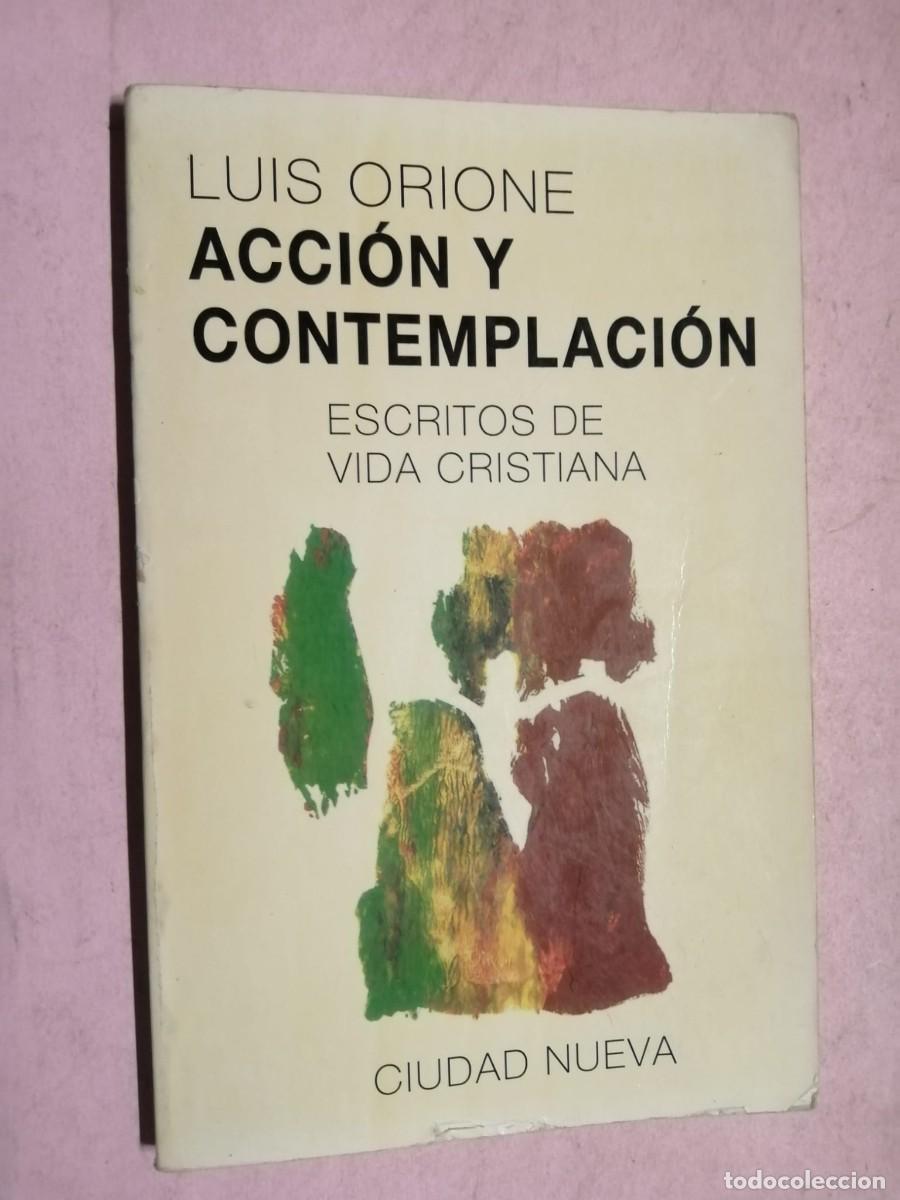 Libros de segunda mano: ACCION Y CONTEMPLACION, ESCRITOS DE VIDA CRISTIANA (LUIS ORIONE)