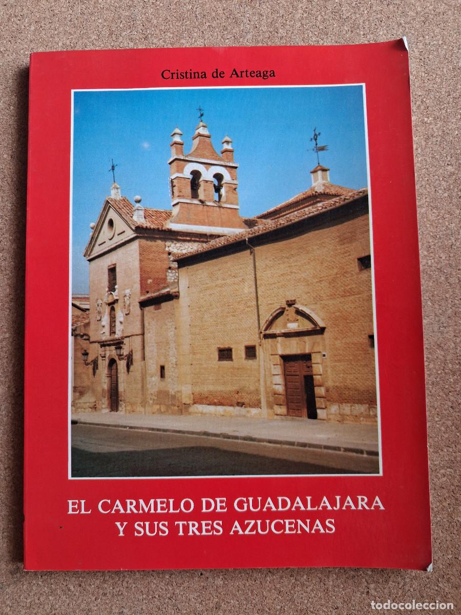 Libros de segunda mano: El Carmelo de Guadalajara y sus tres azucenas. Arteaga Falguera (Sor Cristina de la Cruz)