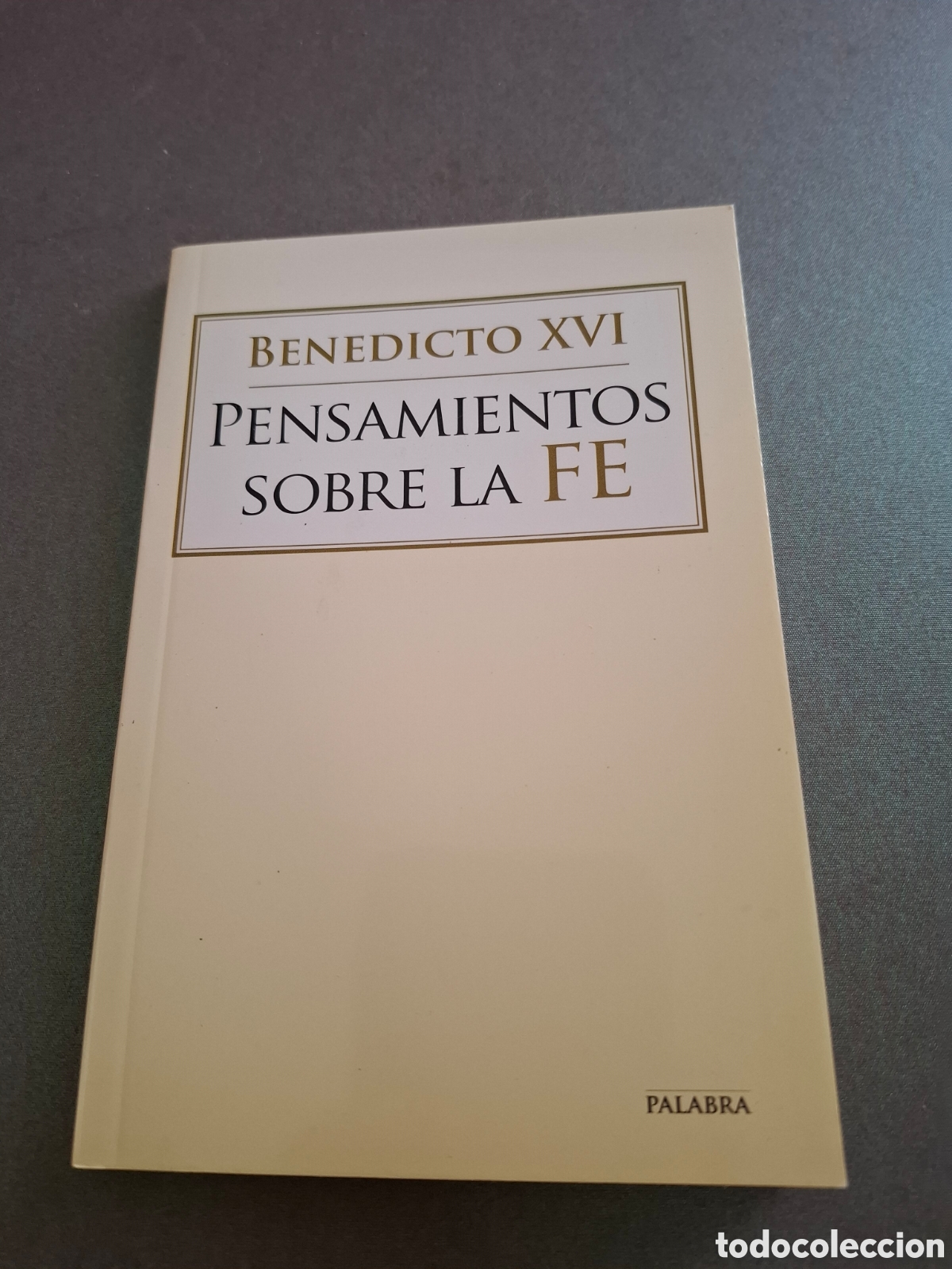 Libros de segunda mano: Pensamientos sobre la f&eacute; - Benedicto XVI - 2012