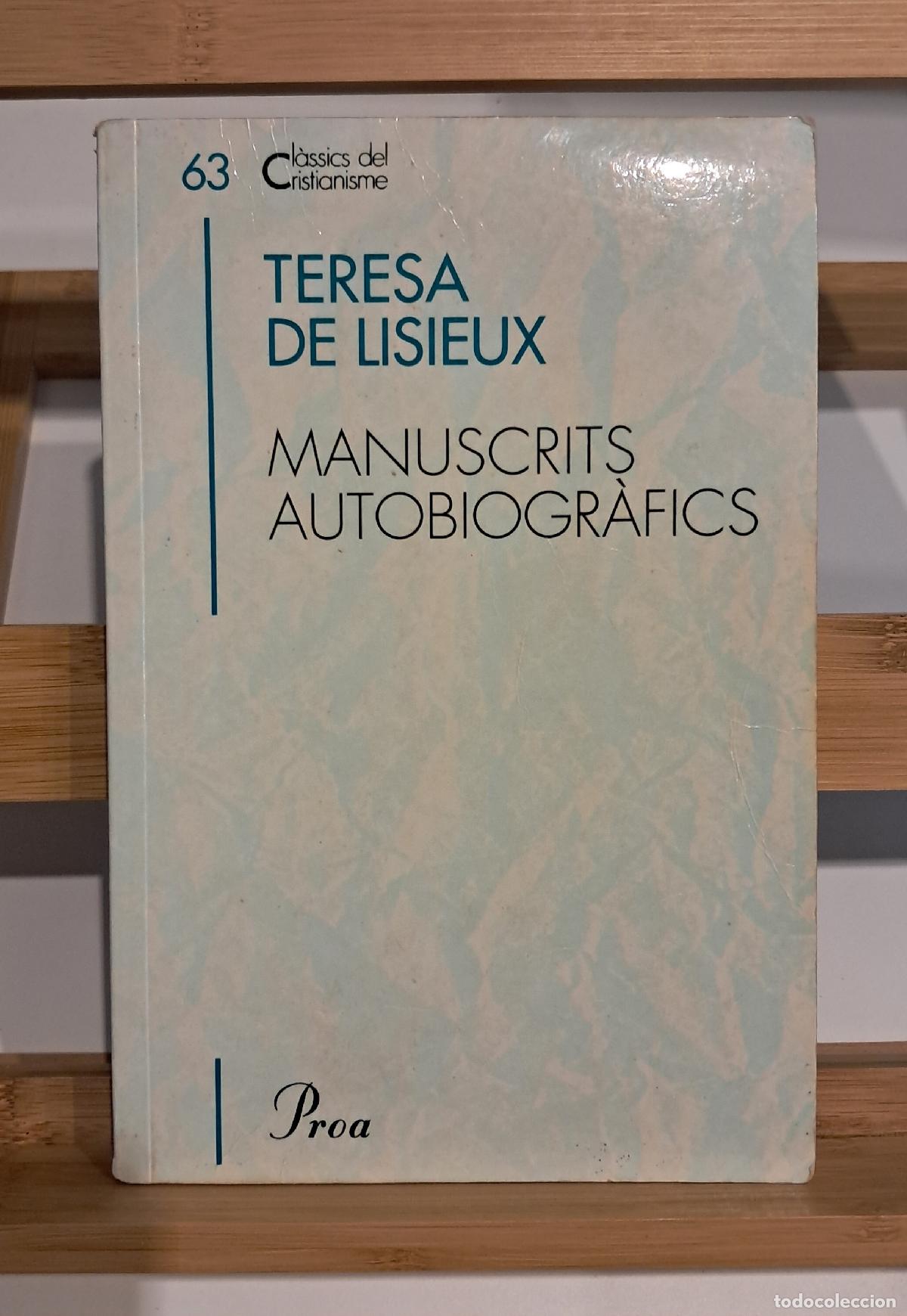 Libros de segunda mano: MANUSCRITS AUTOBIOGR&Agrave;FICS. Teresa de Usieux. Proa 1996