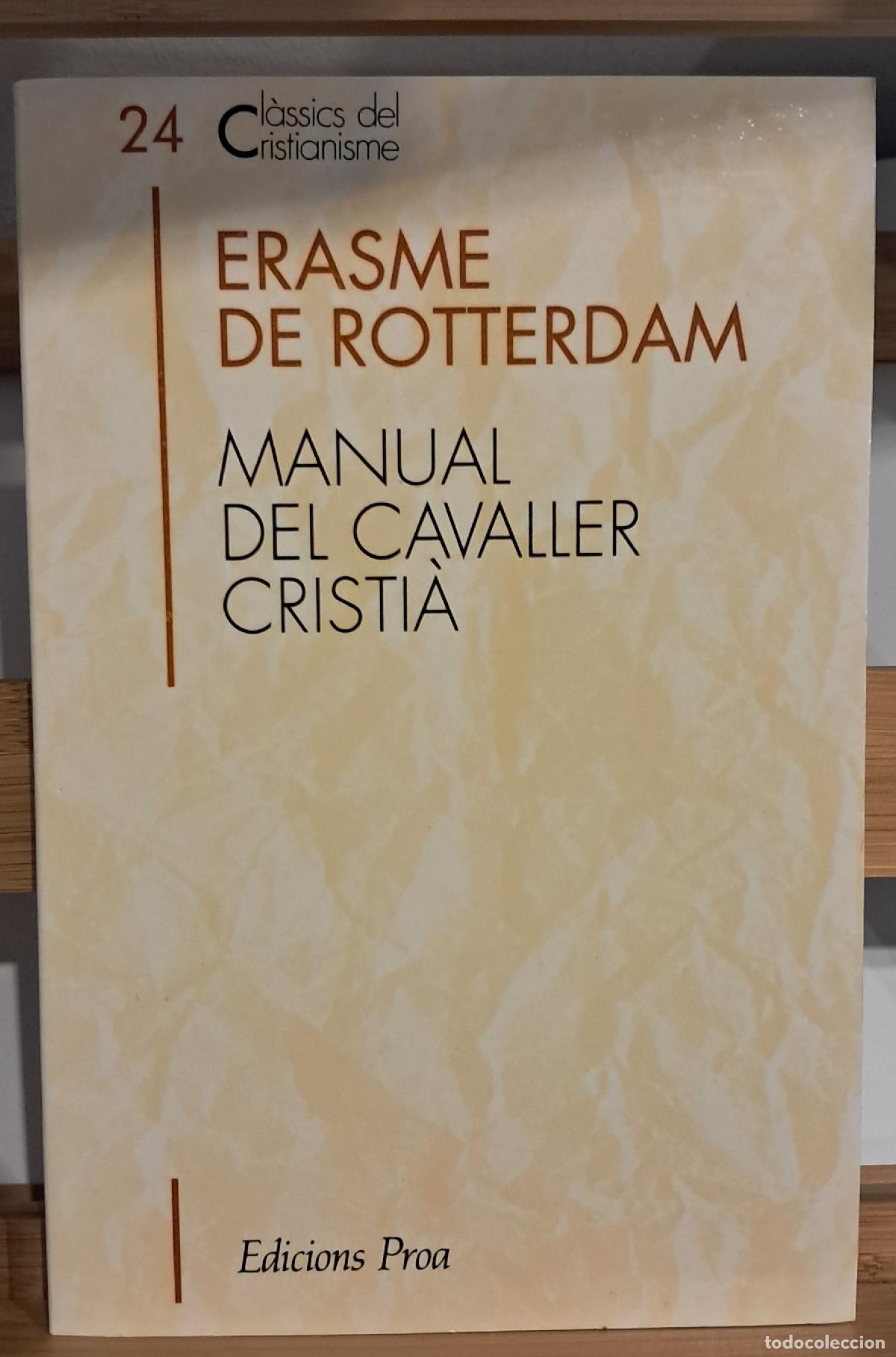 Libros de segunda mano: MANUAL DEL CAVALLER CRISTI&Agrave;. Erasme de Rotterdam. Proa 1991