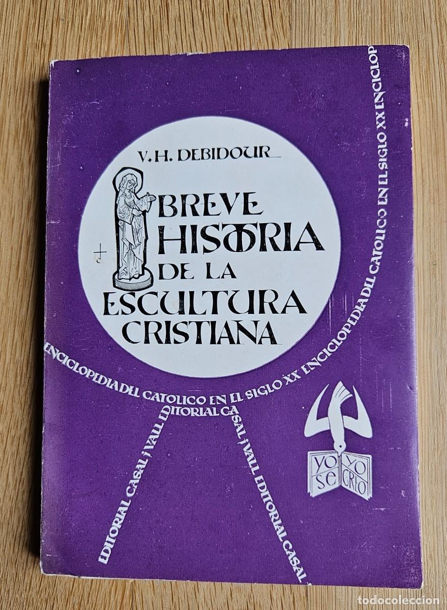 Libros de segunda mano: Breve historia de la escultura cristiana Debidour