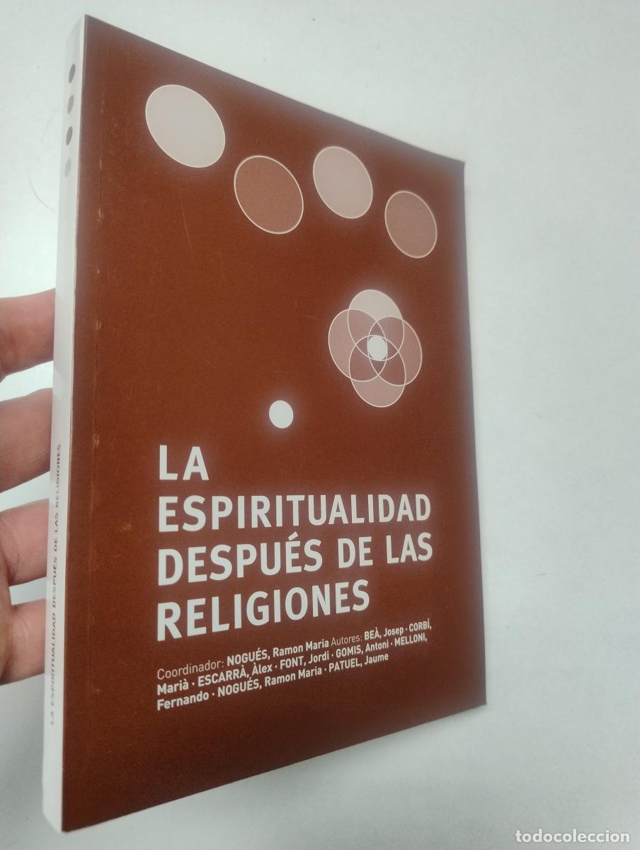 Libros de segunda mano: La espiritualidad despu&eacute;s de las religiones - Varios Autores
