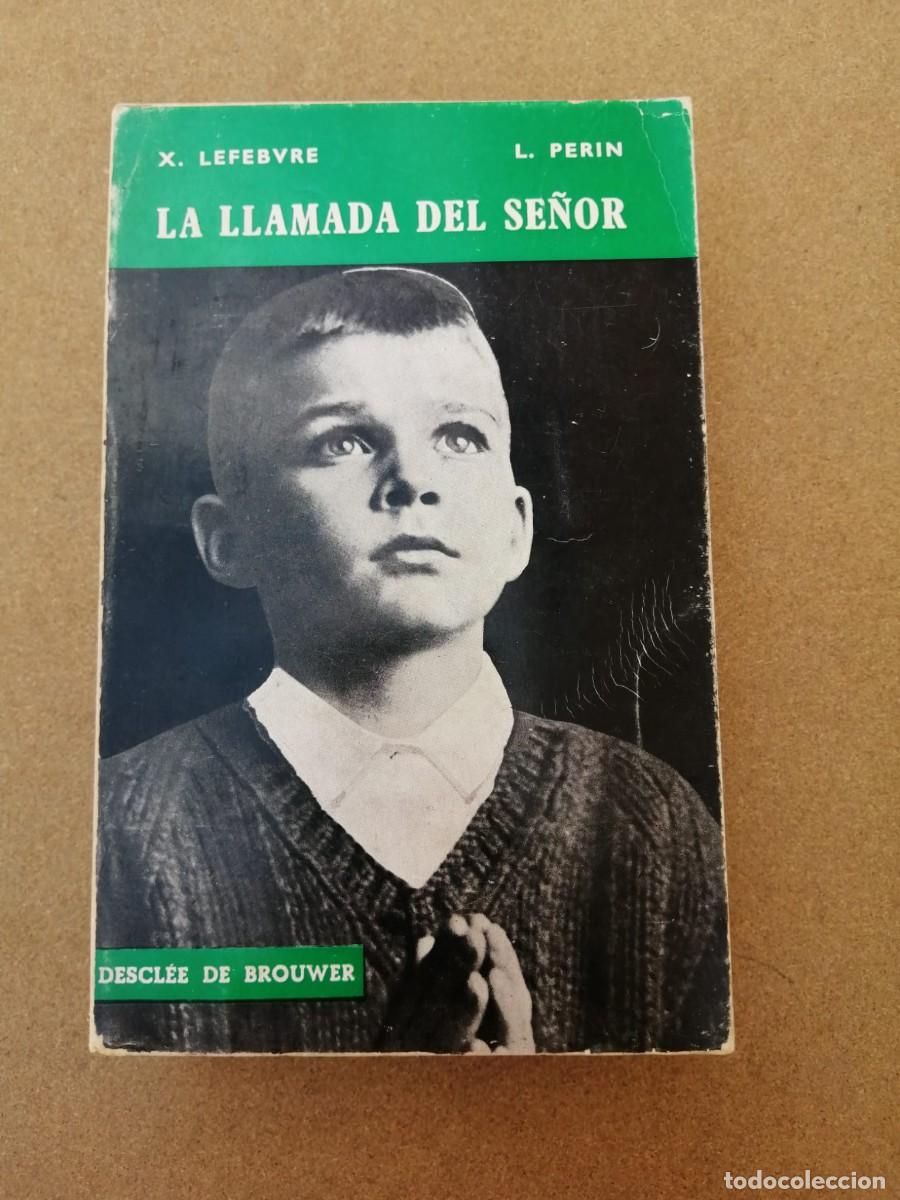 Libros de segunda mano: LA LLAMADA DEL SE&Ntilde;OR (XAVIER LEFEBVRE)