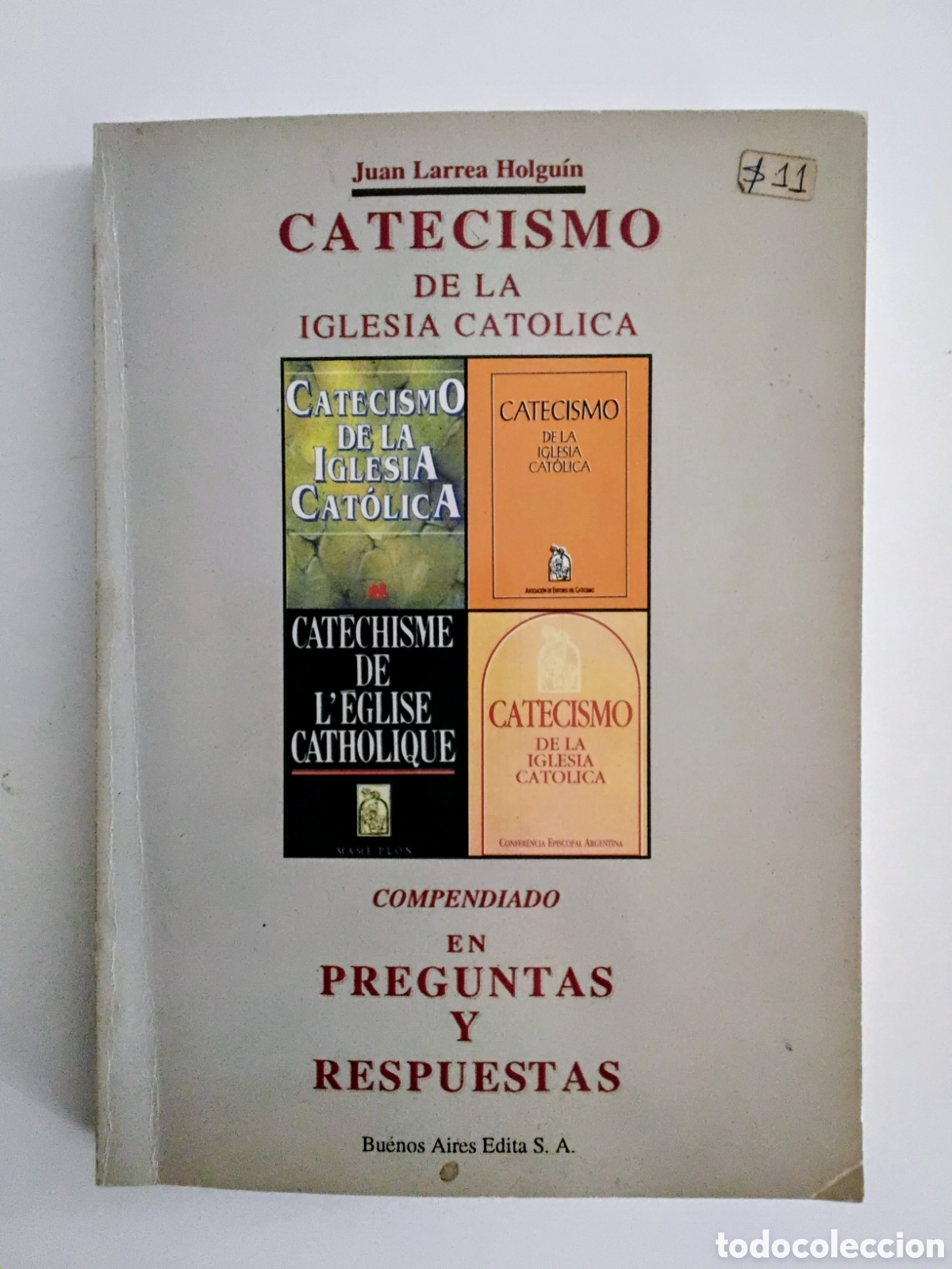 Libros de segunda mano: LARREA HOLGU&Iacute;N, Juan &mdash; Catecismo de la Iglesia Cat&oacute;lica. Compendiado en preguntas y respuestas &mdash;1993
