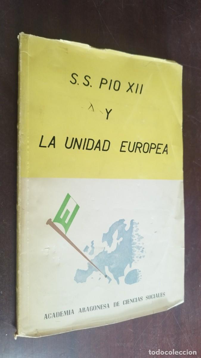 Libros de segunda mano: SS PIO XII Y LA UNIDAD EUROPEA / JOSE GUALLART Y LOPEZ DE GOICOECHEA / ZUX 20