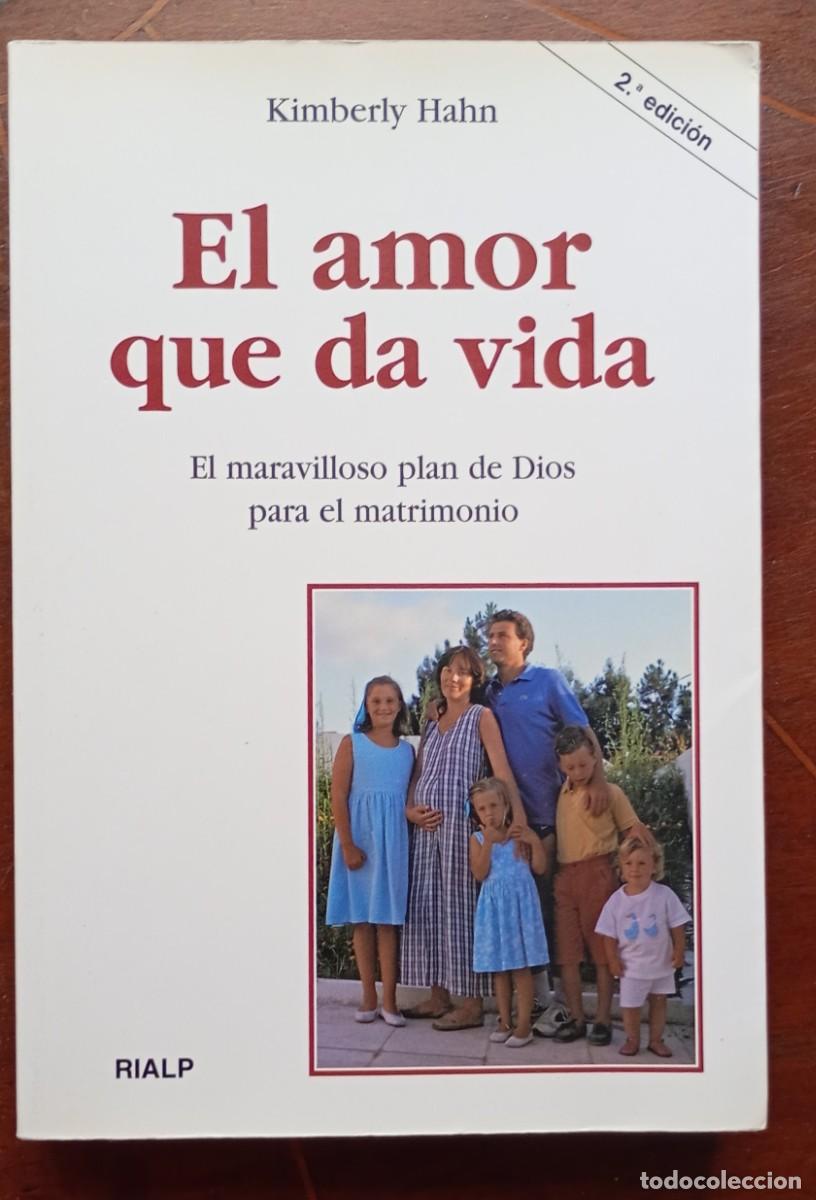 Libros de segunda mano: Kimberly Hahn EL AMOR QUE DA VIDA - Foto 1