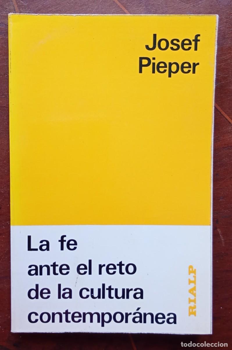 Libros de segunda mano: Josef Pieper LA FE ANTE EL RETO DE LA CULTURA CONTEMPORANEA
