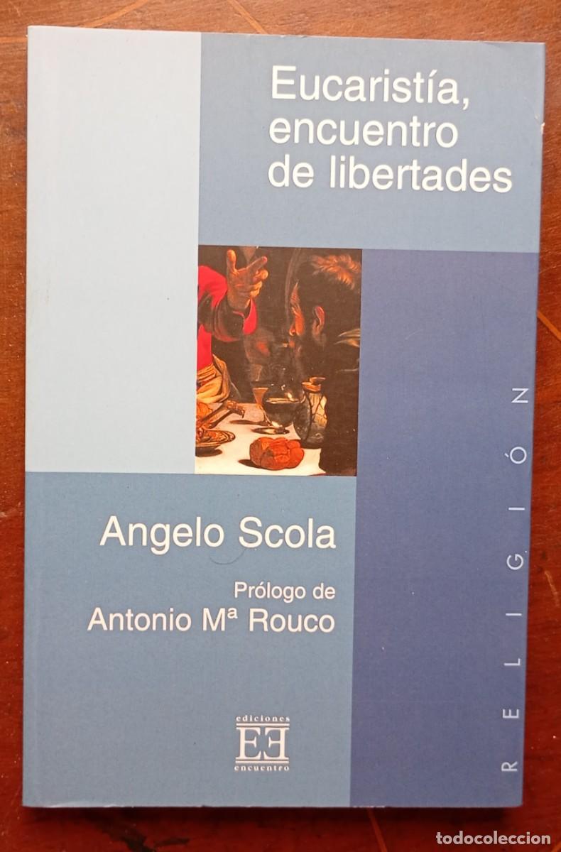 Libros de segunda mano: Angelo Scola EUCARISTIA, ENCUENTRO DE LIBERTADES