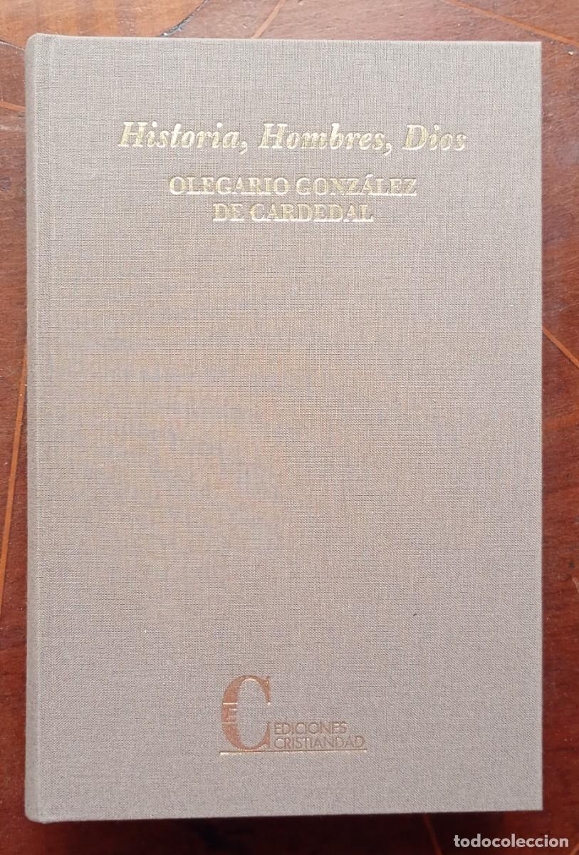 Libros de segunda mano: Olegario Gonzalez de Cardenal HISTORIA, HOMBRES, DIOS